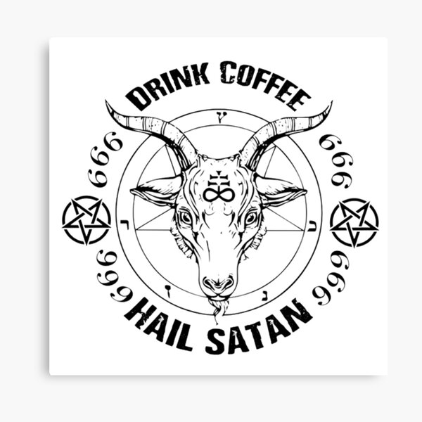 Item preview, Drink Coffee Hail Satan  designed and sold by Spiderandfly.