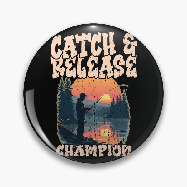 Item preview, CATCH AND RELEASE CHAMPION fishing retro vibe wilderness forest lake fishing lover fish whisperer  designed and sold by Jt41.