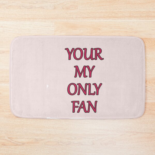 Item preview, Your My Only Fan Funny Text designed and sold by hardingcarl2.