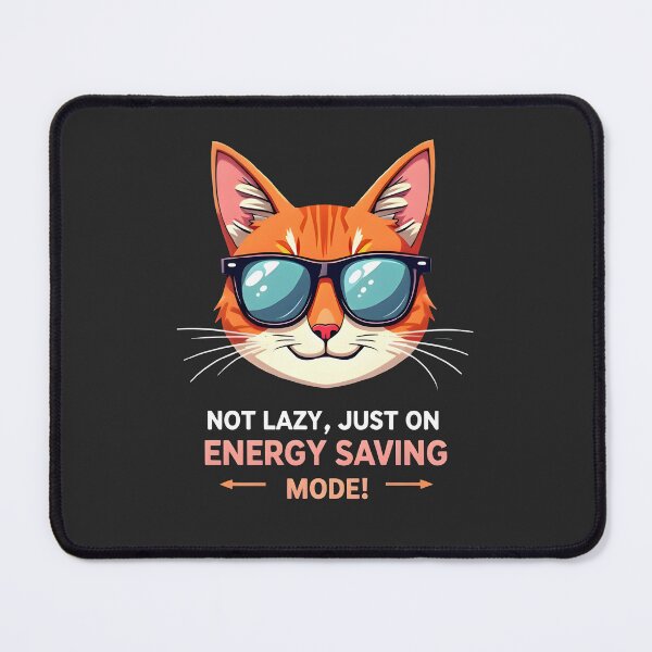 Item preview, Not Lazy, Just on Energy Saving Mode Cat Design designed and sold by FoxyJags.