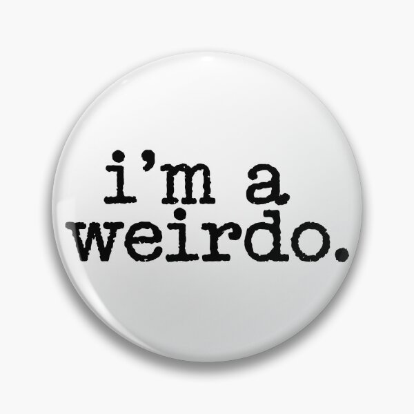 Item preview, I'm A Weirdo designed and sold by Angry Swan Designs.