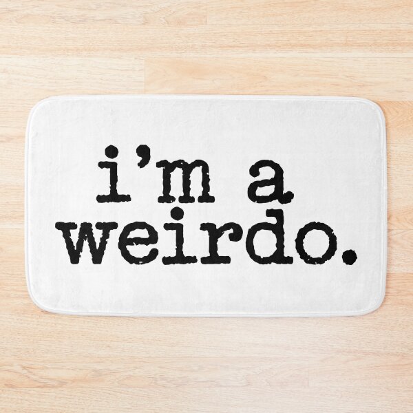 Item preview, I'm A Weirdo designed and sold by Angry Swan Designs.