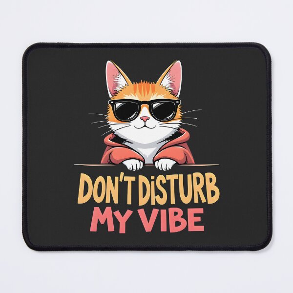 Item preview, Dont disturb my vibe Cat design designed and sold by FoxyJags.