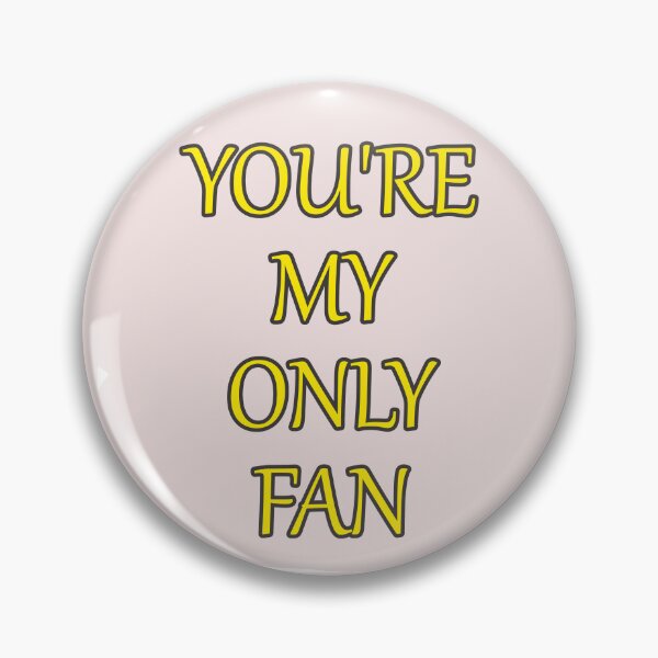 Item preview, Your My Only Fan Funny Text designed and sold by hardingcarl2.