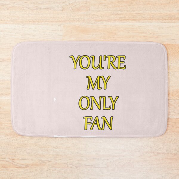Item preview, Your My Only Fan Funny Text designed and sold by hardingcarl2.