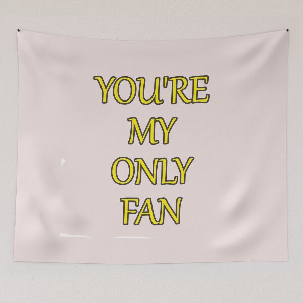 Item preview, Your My Only Fan Funny Text designed and sold by hardingcarl2.