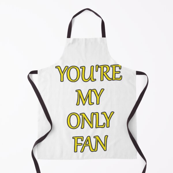Item preview, Your My Only Fan Funny Text designed and sold by hardingcarl2.