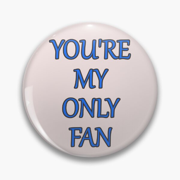 Item preview, Your My Only Fan Funny Text designed and sold by hardingcarl2.