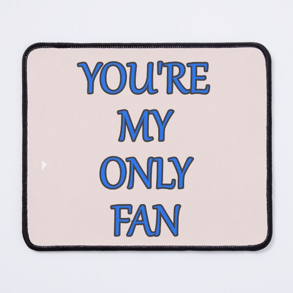 Item preview, Your My Only Fan Funny Text designed and sold by hardingcarl2.
