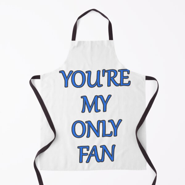 Item preview, Your My Only Fan Funny Text designed and sold by hardingcarl2.