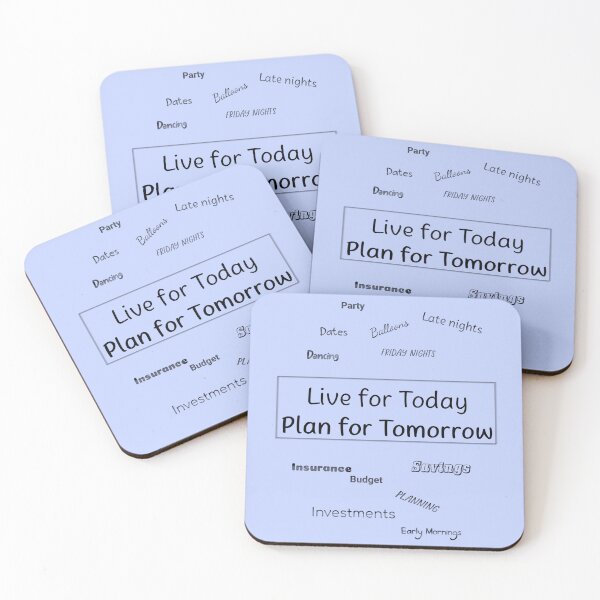 Item preview, Live for today, Plan for Tomorrow designed and sold by MMM Designs.