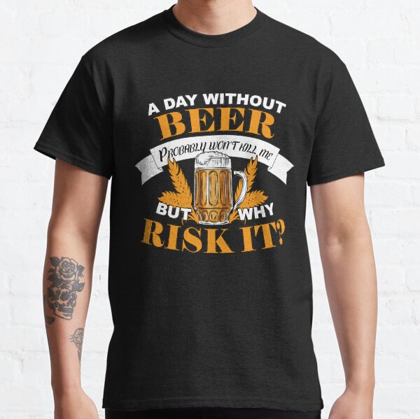 Funny Beer Lover Gift T-shirt for Men Women Boys Girls Classic T-Shirt