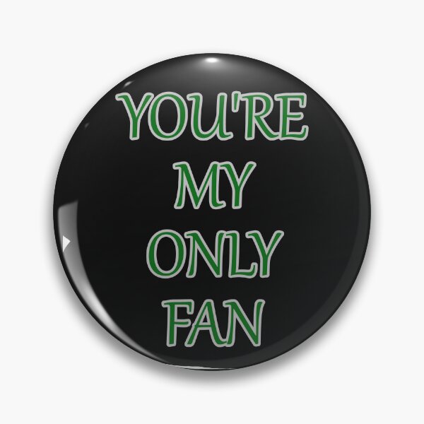 Item preview, Your My Only Fan Funny Text designed and sold by hardingcarl2.