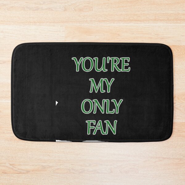 Item preview, Your My Only Fan Funny Text designed and sold by hardingcarl2.
