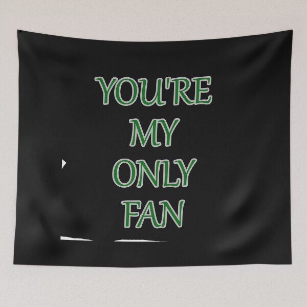 Item preview, Your My Only Fan Funny Text designed and sold by hardingcarl2.