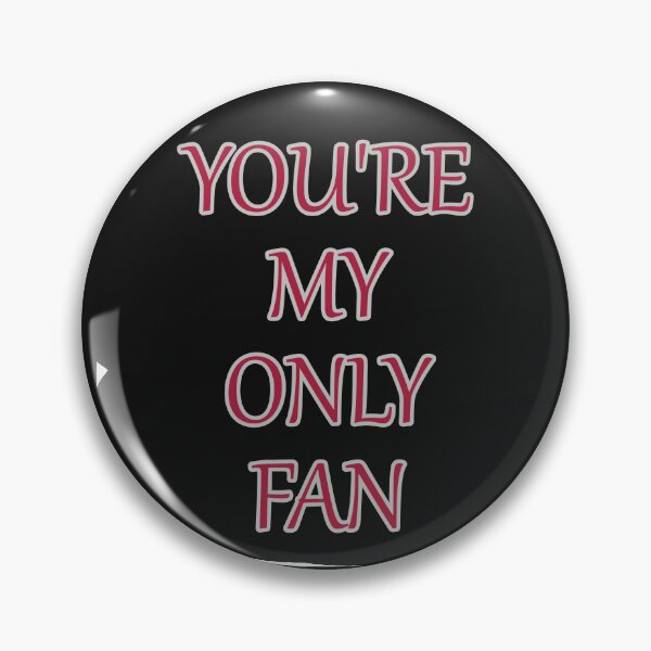 Item preview, Your My Only Fan Funny Text designed and sold by hardingcarl2.