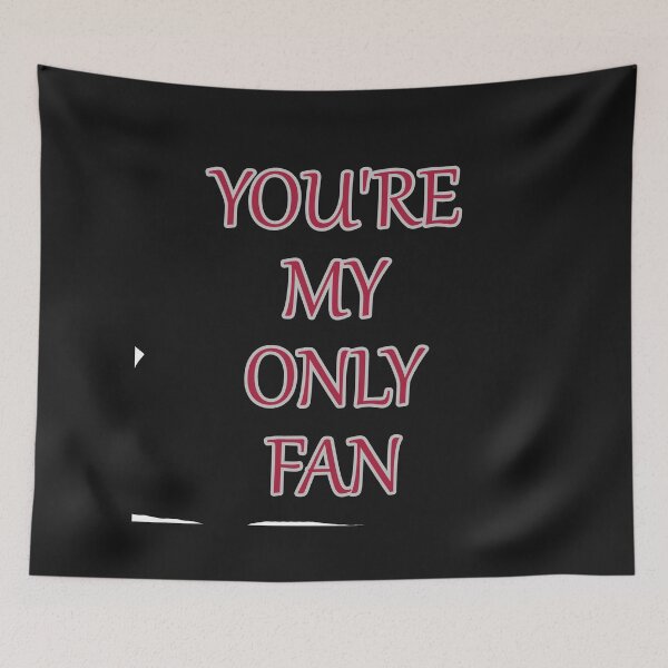 Item preview, Your My Only Fan Funny Text designed and sold by hardingcarl2.