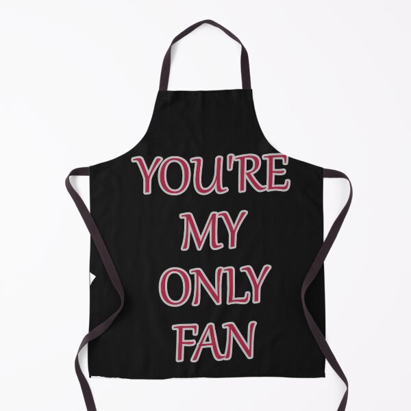 Item preview, Your My Only Fan Funny Text designed and sold by hardingcarl2.