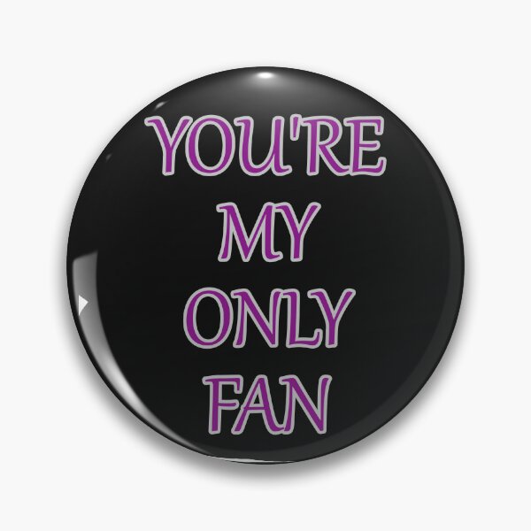 Item preview, Your My Only Fan Funny Text designed and sold by hardingcarl2.