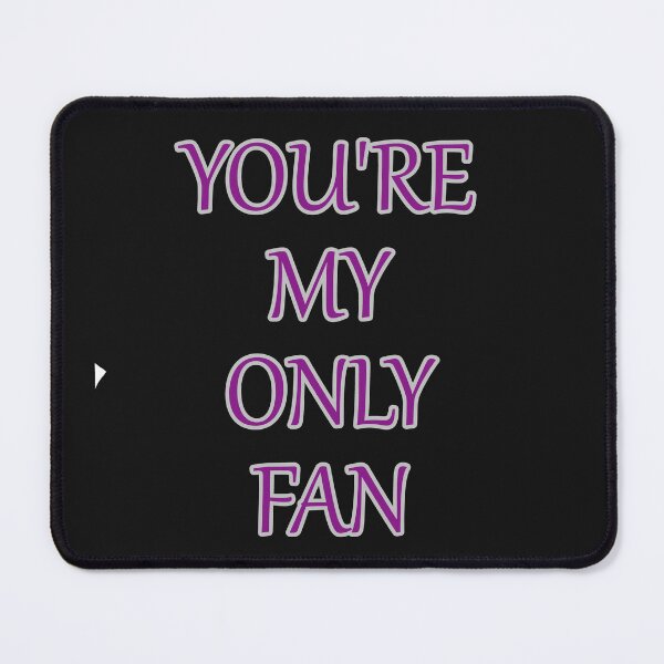 Item preview, Your My Only Fan Funny Text designed and sold by hardingcarl2.