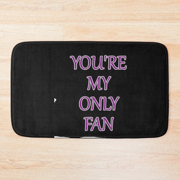 Item preview, Your My Only Fan Funny Text designed and sold by hardingcarl2.