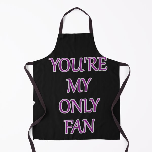Item preview, Your My Only Fan Funny Text designed and sold by hardingcarl2.