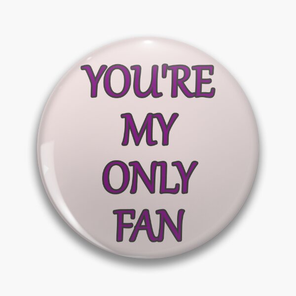 Item preview, Your My Only Fan Funny Text designed and sold by hardingcarl2.