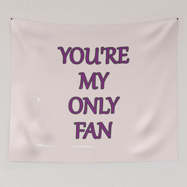 Item preview, Your My Only Fan Funny Text designed and sold by hardingcarl2.