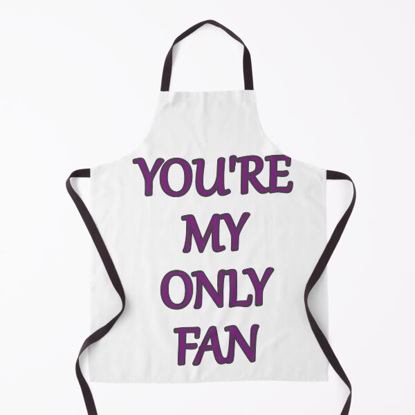 Item preview, Your My Only Fan Funny Text designed and sold by hardingcarl2.
