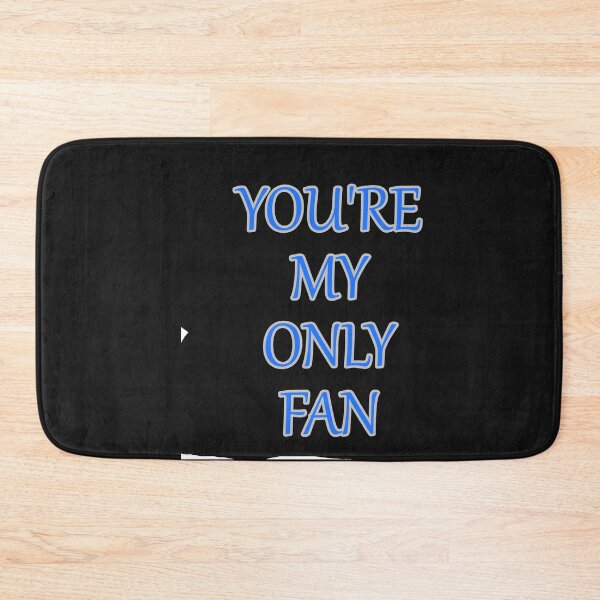 Item preview, Your My Only Fan Funny Text designed and sold by hardingcarl2.
