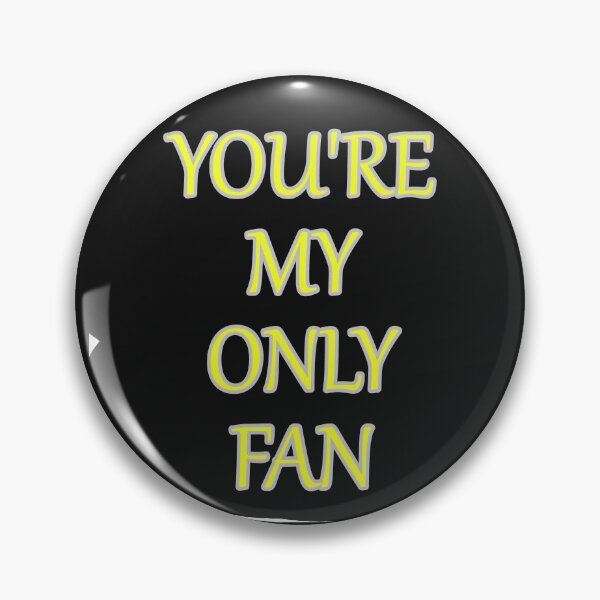 Item preview, Your My Only Fan Funny Text designed and sold by hardingcarl2.
