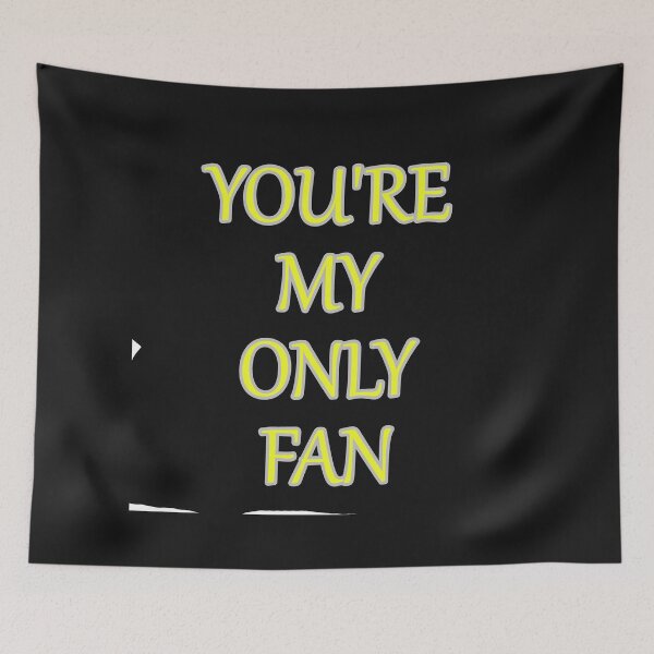Item preview, Your My Only Fan Funny Text designed and sold by hardingcarl2.
