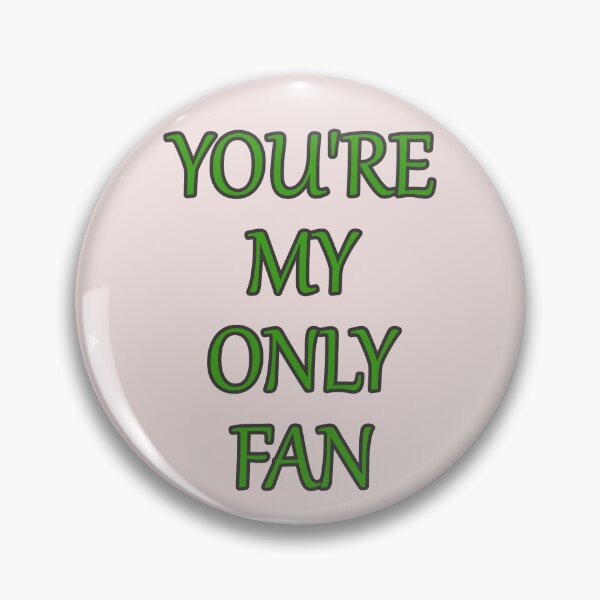 Item preview, Your My Only Fan Funny Text designed and sold by hardingcarl2.