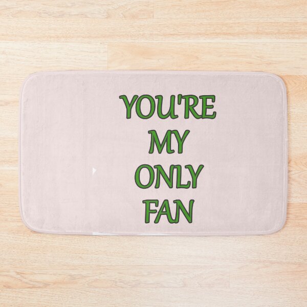Item preview, Your My Only Fan Funny Text designed and sold by hardingcarl2.