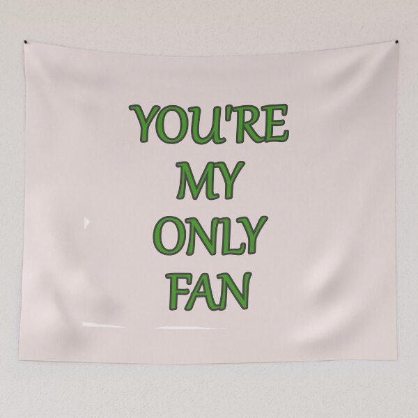 Item preview, Your My Only Fan Funny Text designed and sold by hardingcarl2.