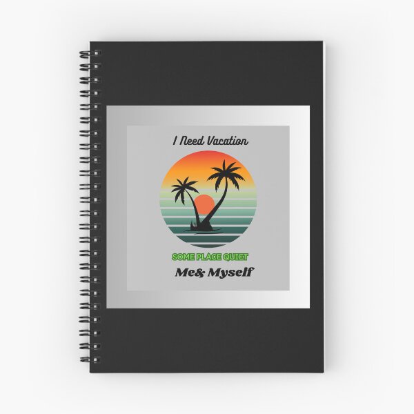 Item preview, I Need Vacation, Some Place Quiet. Me&Myself  designed and sold by Kwi-Precious.