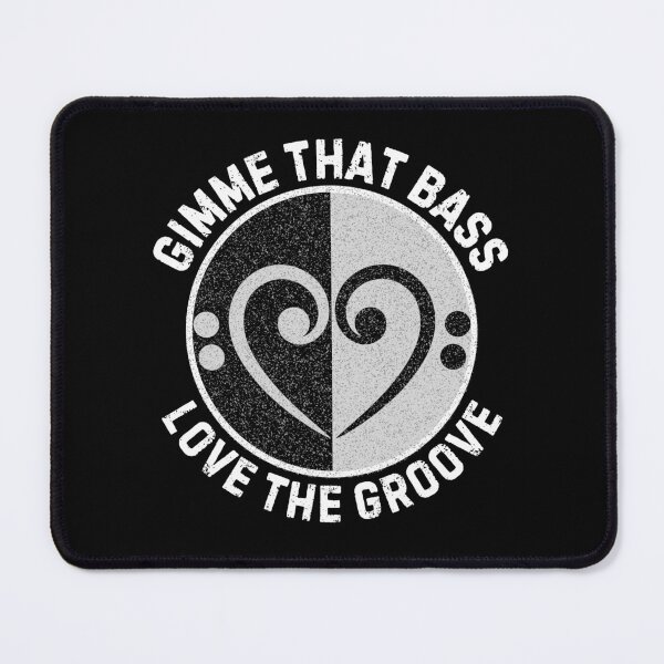 Item preview, Gimme That Bass, Love The Groove designed and sold by Boggy62.