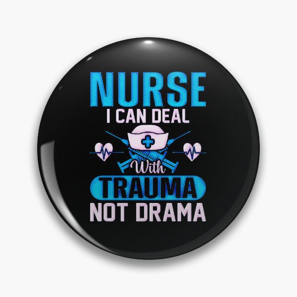 Item preview, Nurse i can deal with trauma not drama #3 designed and sold by creativerooney.