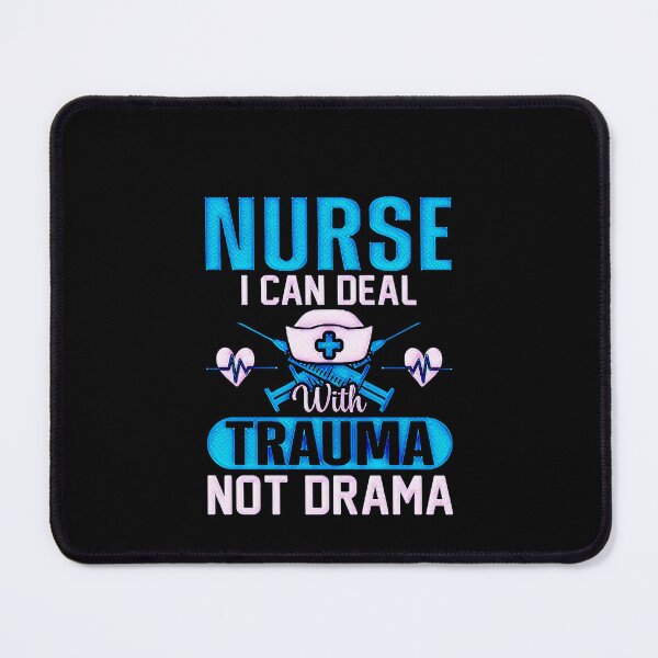 Item preview, Nurse i can deal with trauma not drama #3 designed and sold by creativerooney.