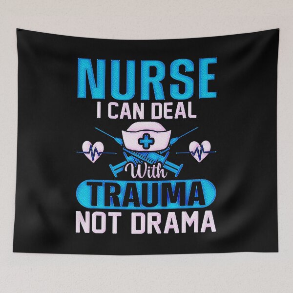 Item preview, Nurse i can deal with trauma not drama #3 designed and sold by creativerooney.