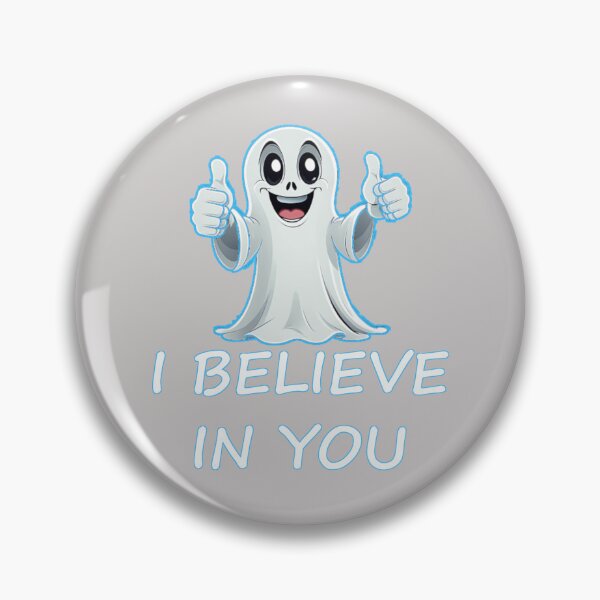 Item preview, I believe in you funny ghost designed and sold by PalmRock.