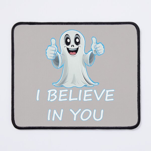 Item preview, I believe in you funny ghost designed and sold by PalmRock.