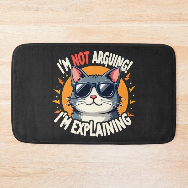 Item preview, Cat with attitude - "I'm Not Arguing, I'm Explaining" designed and sold by FoxyJags.