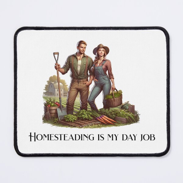 Item preview, Homesteading is my day job  designed and sold by absurditeestore.
