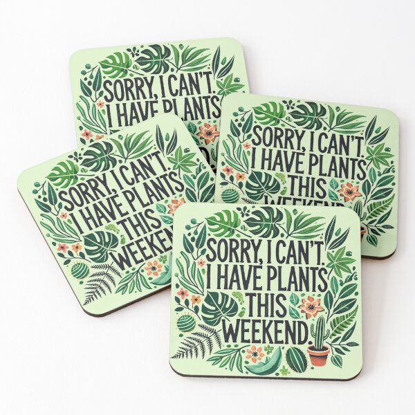 Item preview, SORRY I I CAN'T. I HAVE PLANTS THIS WEEKEND designed and sold by Meandmyshop.