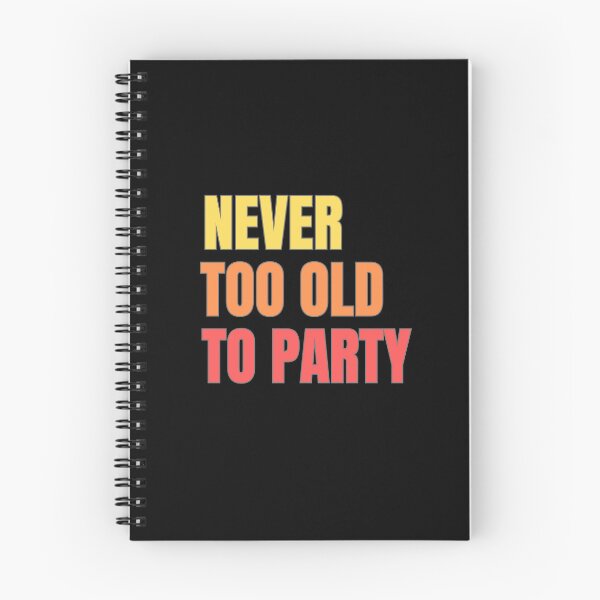 Item preview, Never too Old to Party T Shirt design  designed and sold by ROMICAART.