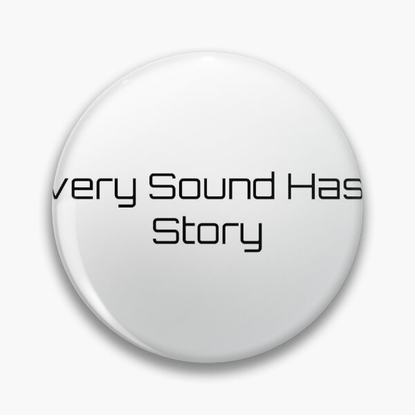 Item preview, Every Sound Has a Story designed and sold by Ninjacatoff.