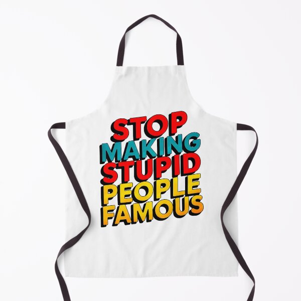 Item preview, Make a Statement Stop Making Stupid People Famous designed and sold by Amanda's Factory.