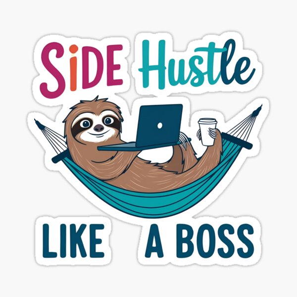 Item preview, Side hustler designed and sold by whatthefoxsays.
