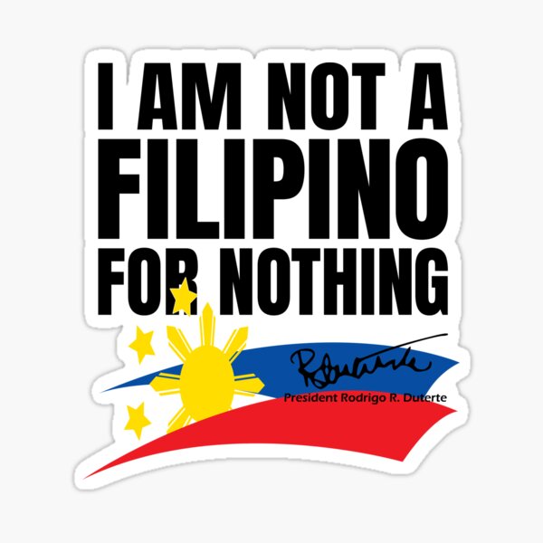Item preview, I Am Not a Filipino for Nothing - Rodrigo Duterte Tribute Design with Philippine Flag Art | Pro-Duterte Support Graphic designed and sold by Prints-N-Tees.
